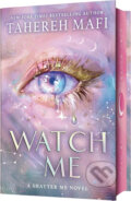 Kniha: Watch Me (Tahereh Mafi). Electric Monkey, 2025 Kniha: Watch Me (Tahereh Mafi). Electric Monkey, 2025