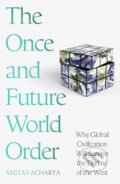 Kniha: The Once and Future World Order (Amitav Acharya). Basic Books, 2025 Kniha: The Once and Future World Order (Amitav Acharya). Basic Books, 2025