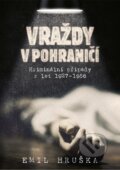 Kniha: Vraždy v pohraničí (Emil Hruška). Epocha, 2025 Kniha: Vraždy v pohraničí (Emil Hruška). Epocha, 2025