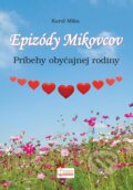 Kniha: Epizódy Mikovcov (Karol Mika). Osveta, 2025 Kniha: Epizódy Mikovcov (Karol Mika). Osveta, 2025