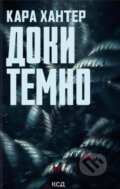 Kniha: Doky temno. Knyha 2 (Cara Hunter). KSD, 2025 Kniha: Doky temno. Knyha 2 (Cara Hunter). KSD, 2025