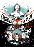 Kniha: Dominika na cestě po Jižní Americe (Dominika Gawliczková). CPRESS, 2018 Kniha: Dominika na cestě po Jižní Americe (Dominika Gawliczková). CPRESS, 2018