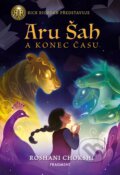Kniha: Aru Šah a konec času (Roshani Chokshi). Nakladatelství Fragment, 2019 Kniha: Aru Šah a konec času (Roshani Chokshi). Nakladatelství Fragment, 2019
