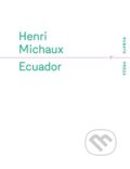 Kniha: Ecuador (Henri Michaux). RUBATO, 2017 Kniha: Ecuador (Henri Michaux). RUBATO, 2017
