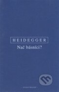 Kniha: Nač básníci? (Martin Heidegger). OIKOYMENH, 2017 Kniha: Nač básníci? (Martin Heidegger). OIKOYMENH, 2017