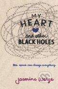 Kniha: My Heart and Other Black Holes (Jasmine Warga), 2016 Kniha: My Heart and Other Black Holes (Jasmine Warga), 2016