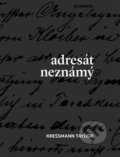 Kniha: Adresát neznámý (Kathrine Taylor Kressmann). Bourdon, 2017 Kniha: Adresát neznámý (Kathrine Taylor Kressmann). Bourdon, 2017
