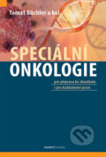 Kniha: Speciální onkologie (Tomáš Büchler). Maxdorf, 2017 Kniha: Speciální onkologie (Tomáš Büchler). Maxdorf, 2017