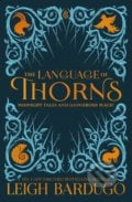 The Language of Thorns - Leigh Bardugo, 2017