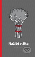 Kniha: Nažité v žite (Maruška Skonc). Portál, 2017 Kniha: Nažité v žite (Maruška Skonc). Portál, 2017