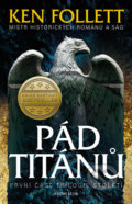 Kniha: Pád titánů (Ken Follett). Knižní klub, 2018 Kniha: Pád titánů (Ken Follett). Knižní klub, 2018