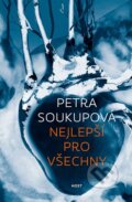 E-kniha: Nejlepší pro všechny (Petra Soukupová), 2017 E-kniha: Nejlepší pro všechny (Petra Soukupová), 2017