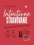 Kniha: Intuitívne stravovanie (Svetlana Bronnikovová), 2018 Kniha: Intuitívne stravovanie (Svetlana Bronnikovová), 2018