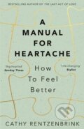 Kniha: A Manual for Heartache (Cathy Rentzenbrink). Pan Macmillan, 2017 Kniha: A Manual for Heartache (Cathy Rentzenbrink). Pan Macmillan, 2017