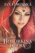 Kniha: Bosorkina dcéra (Jana Pronská). Slovenský spisovateľ, 2018 Kniha: Bosorkina dcéra (Jana Pronská). Slovenský spisovateľ, 2018