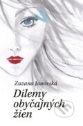 Dilemy obyčajných žien - Zuzana Janovská, 2018