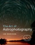 Kniha: Art of Astrophotography (Ian Morison). Cambridge University Press, 2017 Kniha: Art of Astrophotography (Ian Morison). Cambridge University Press, 2017