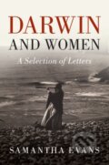 Kniha: Darwin and Women (Charles Darwin a Samantha Evans). Cambridge University Press, 2017 Kniha: Darwin and Women (Charles Darwin a Samantha Evans). Cambridge University Press, 2017
