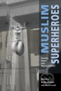 Kniha: Muslim Superheroes (A. David Lewis a Martin Lund). Harvard Business Press, 2017 Kniha: Muslim Superheroes (A. David Lewis a Martin Lund). Harvard Business Press, 2017