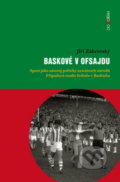 Kniha: Baskové v ofsajdu (Jiří Zákravský). Dokořán, 2018 Kniha: Baskové v ofsajdu (Jiří Zákravský). Dokořán, 2018