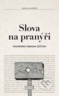 Kniha: Slova na pranýři (Jaroslav Hořejší). Maxdorf, 2017 Kniha: Slova na pranýři (Jaroslav Hořejší). Maxdorf, 2017