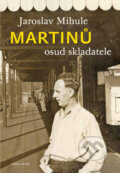 Kniha: Martinů - osud skladatele (Jaroslav Mihule). Univerzita Karlova v Praze, 2017 Kniha: Martinů - osud skladatele (Jaroslav Mihule). Univerzita Karlova v Praze, 2017