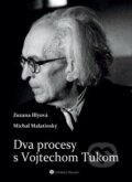 Kniha: Dva procesy s Vojtechom Tukom (Michal Malatinský a Zuzana Illýová), 2018 Kniha: Dva procesy s Vojtechom Tukom (Michal Malatinský a Zuzana Illýová), 2018