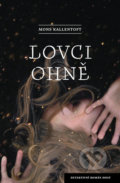 Kniha: Lovci ohně (Mons Kallentoft), 2018 Kniha: Lovci ohně (Mons Kallentoft), 2018