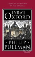 Kniha: Lyra's Oxford (Philip Pullman). Doubleday, 2017 Kniha: Lyra's Oxford (Philip Pullman). Doubleday, 2017