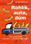 Kniha: Rohlík, auto, dům (Renata Škaloudová). Portál, 2018 Kniha: Rohlík, auto, dům (Renata Škaloudová). Portál, 2018