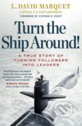 Kniha: Turn The Ship Around! (L. David Marquet). Portfolio, 2015 Kniha: Turn The Ship Around! (L. David Marquet). Portfolio, 2015