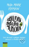 Kniha: Schudni vďaka tukom (Mark Hyman). NOXI, 2018 Kniha: Schudni vďaka tukom (Mark Hyman). NOXI, 2018