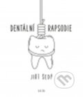 Kniha: Dentální rapsodie (Jiří Šedý). Galén, 2018 Kniha: Dentální rapsodie (Jiří Šedý). Galén, 2018