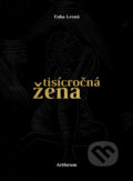 Kniha: Tisícročná žena (Ľuba Lesná). Artforum, 2017 Kniha: Tisícročná žena (Ľuba Lesná). Artforum, 2017