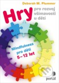 Kniha: Hry pro rozvoj všímavosti u dětí (Deborah M. Plummer). Portál, 2018 Kniha: Hry pro rozvoj všímavosti u dětí (Deborah M. Plummer). Portál, 2018