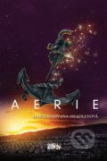 Kniha: Aerie (český jazyk) (Maria Dahvana Headley). CooBoo CZ, 2018 Kniha: Aerie (český jazyk) (Maria Dahvana Headley). CooBoo CZ, 2018