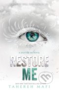 Kniha: Restore Me (Tahereh Mafi). HarperCollins, 2018 Kniha: Restore Me (Tahereh Mafi). HarperCollins, 2018