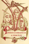 Kniha: Pověsti o hradech a zámcích (Bohumír Štéger a Vilém Švec). Baštan, 2018 Kniha: Pověsti o hradech a zámcích (Bohumír Štéger a Vilém Švec). Baštan, 2018