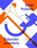 Kniha: Židovské anekdoty Karla Poláčka (Karel Poláček). XYZ, 2018 Kniha: Židovské anekdoty Karla Poláčka (Karel Poláček). XYZ, 2018