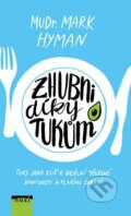 Kniha: Zhubni díky tukům (Mark Hyman). NOXI, 2018 Kniha: Zhubni díky tukům (Mark Hyman). NOXI, 2018