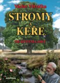 Kniha: Stromy a keře (Václav Větvička). Aventinum, 2017 Kniha: Stromy a keře (Václav Větvička). Aventinum, 2017