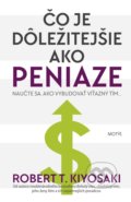 Kniha: Čo je dôležitejšie ako peniaze (Robert T. Kiyosaki). Motýľ, 2019 Kniha: Čo je dôležitejšie ako peniaze (Robert T. Kiyosaki). Motýľ, 2019