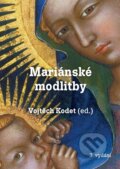 Kniha: Mariánské modlitby (Vojtěch Kodet). Karmelitánské nakladatelství, 2025 Kniha: Mariánské modlitby (Vojtěch Kodet). Karmelitánské nakladatelství, 2025
