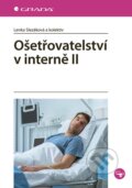 Kniha: Ošetřovatelství v interně II (Lenka Slezáková). Grada, 2025 Kniha: Ošetřovatelství v interně II (Lenka Slezáková). Grada, 2025