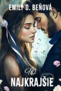 Kniha: To najkrajšie (Emily D. Beňová), 2025 Kniha: To najkrajšie (Emily D. Beňová), 2025