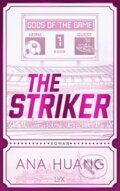 Kniha: Striker (Ana Huang). LYX, 2024 Kniha: Striker (Ana Huang). LYX, 2024