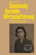 Kniha: Spomienky Kornélie Wirtschafterovej (Oľga Bodorová). BRAK, 2025 Kniha: Spomienky Kornélie Wirtschafterovej (Oľga Bodorová). BRAK, 2025
