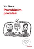 Kniha: Povoláním povaleč (Viki Shock). Clinamen, 2025 Kniha: Povoláním povaleč (Viki Shock). Clinamen, 2025