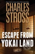 Kniha: Escape from Yokai Land (Charles Stross). Tor Books, 2022 Kniha: Escape from Yokai Land (Charles Stross). Tor Books, 2022
