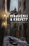 Kniha: Mravenci a krevety (Přemysl Krejčík). Laser books, 2025 Kniha: Mravenci a krevety (Přemysl Krejčík). Laser books, 2025
